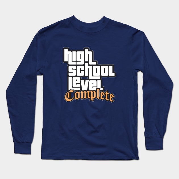 High School Level Complete - Graduation Long Sleeve T-Shirt by Aanmah Shop